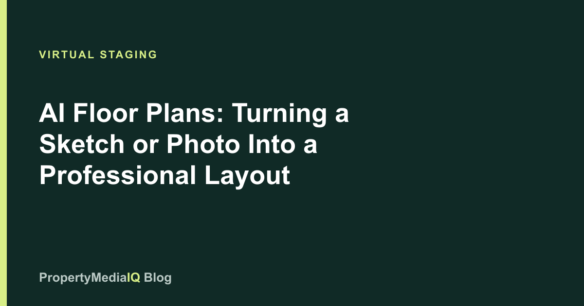 AI Floor Plans: Turning a Sketch or Photo Into a Professional Layout
