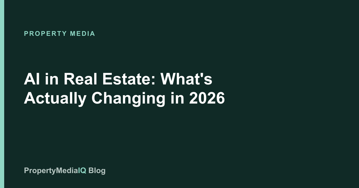 AI in Real Estate: What's Actually Changing in 2026