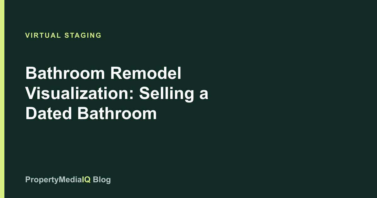 Bathroom Remodel Visualization: Selling a Dated Bathroom