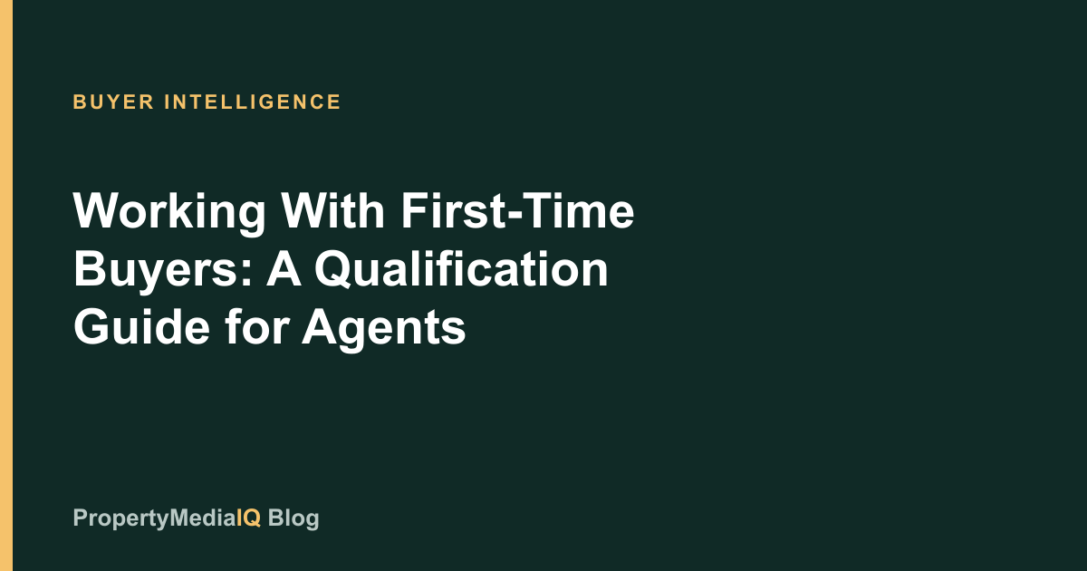 Working With First-Time Buyers: A Qualification Guide for Agents