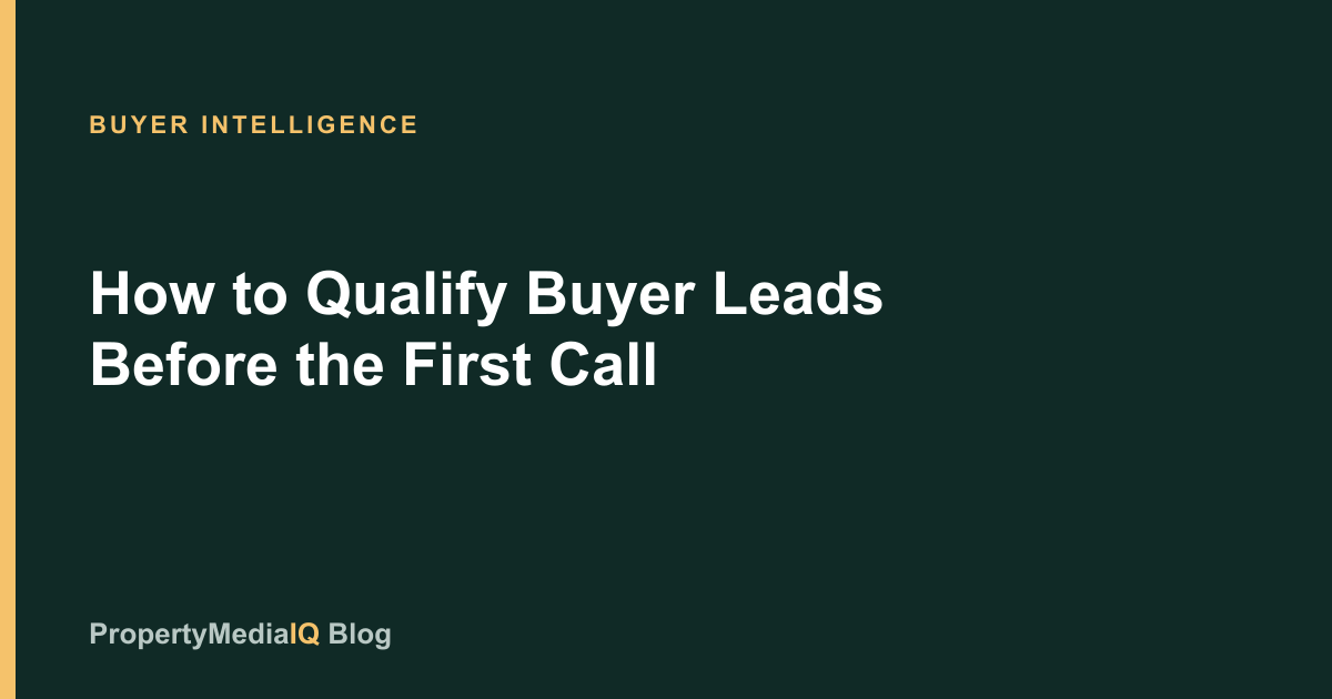 How to Qualify Buyer Leads Before the First Call