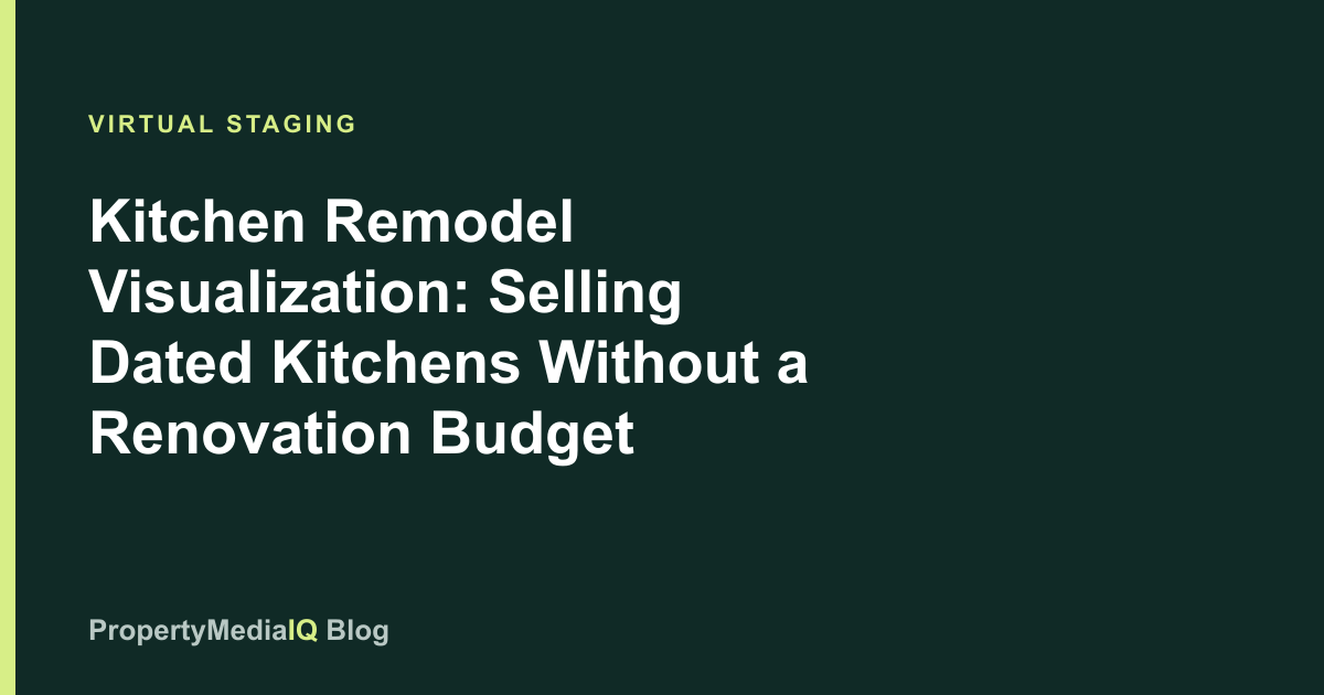 Kitchen Remodel Visualization: Selling Dated Kitchens Without a Renovation Budget