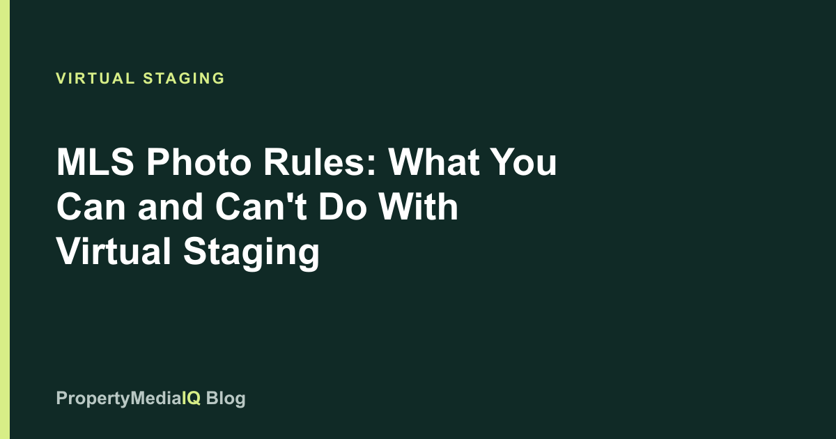 MLS Photo Rules: What You Can and Can't Do With Virtual Staging