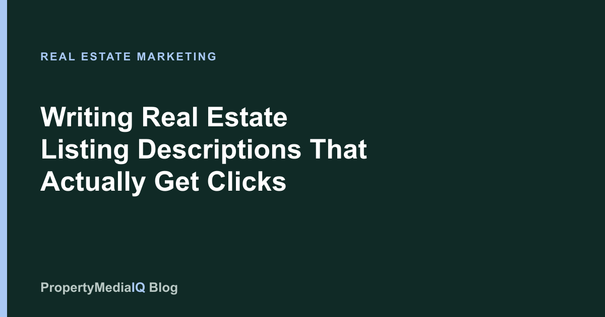 Writing Real Estate Listing Descriptions That Actually Get Clicks