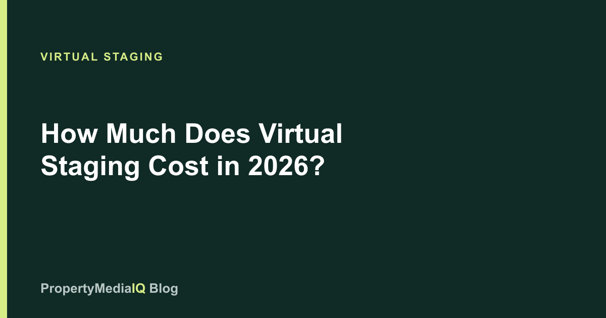How Much Does Virtual Staging Cost in 2026?
