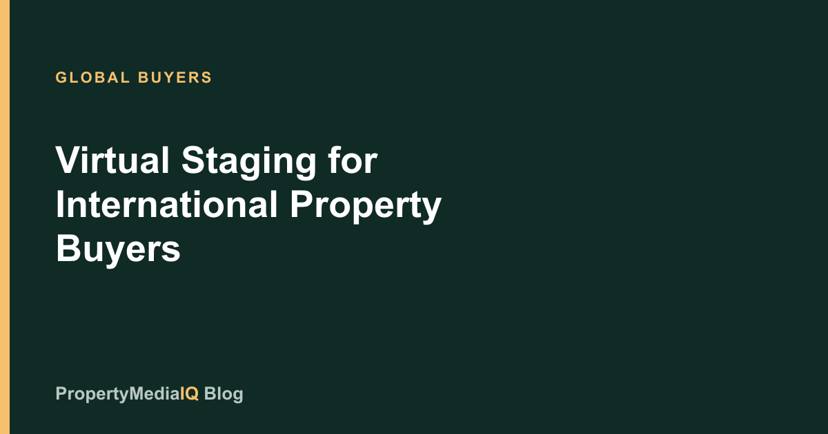 Virtual Staging for International Property Buyers