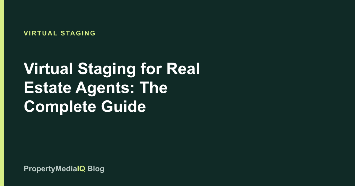 Virtual Staging for Real Estate Agents: The Complete Guide