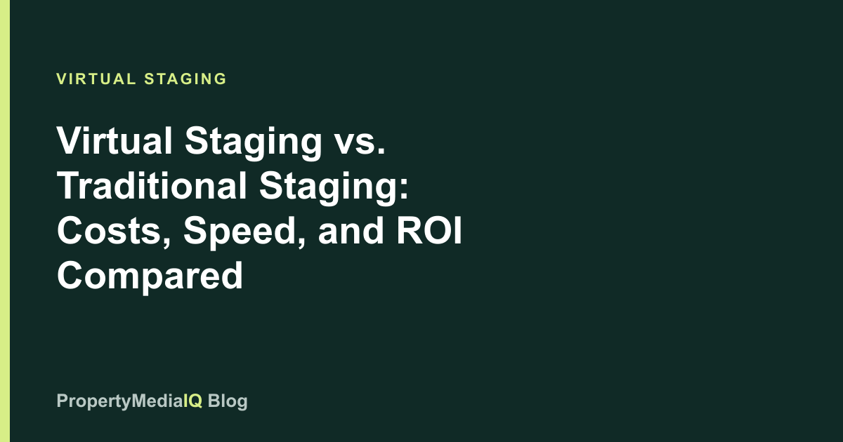 Virtual Staging vs. Traditional Staging: Costs, Speed, and ROI Compared