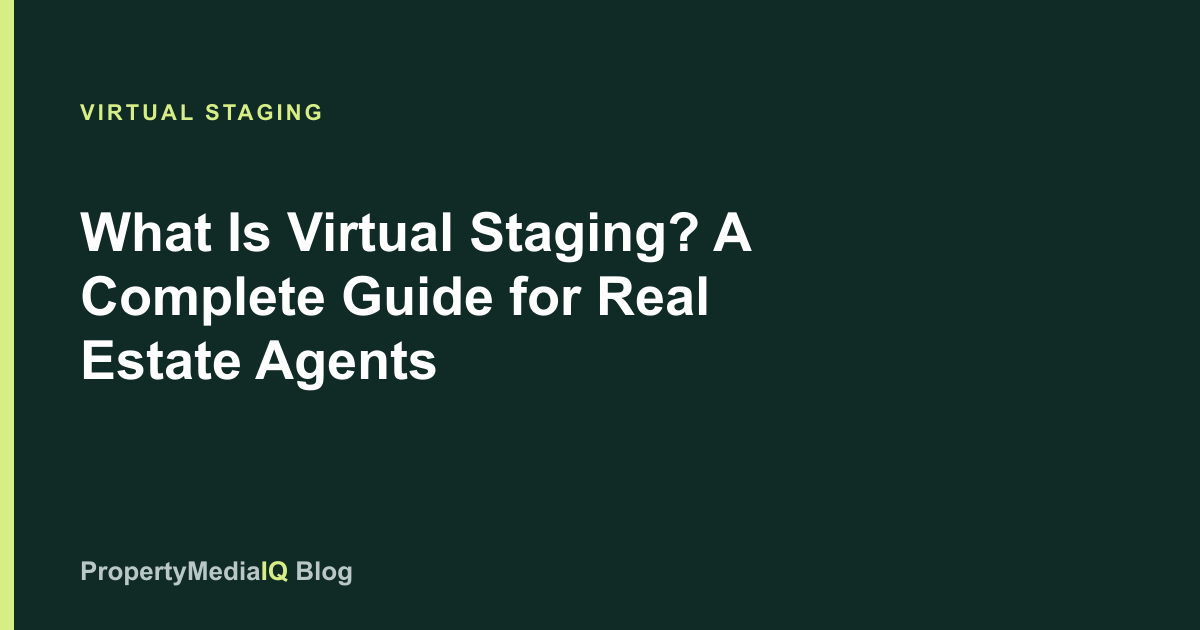 What Is Virtual Staging? A Complete Guide for Real Estate Agents